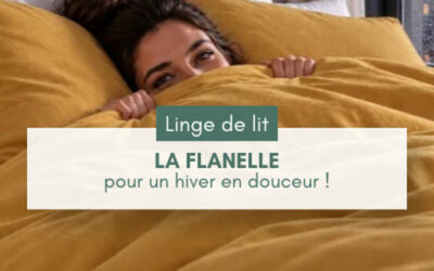 Linge de lit en flanelle : et si on passait l’hiver tout en douceur ?