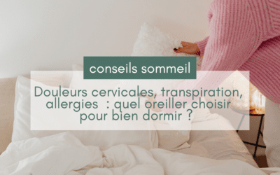 Quel oreiller choisir pour bien dormir : douleurs cervicales, transpiration, allergies