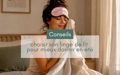 Quel linge de lit choisir pour l’été pour mieux dormir ?
