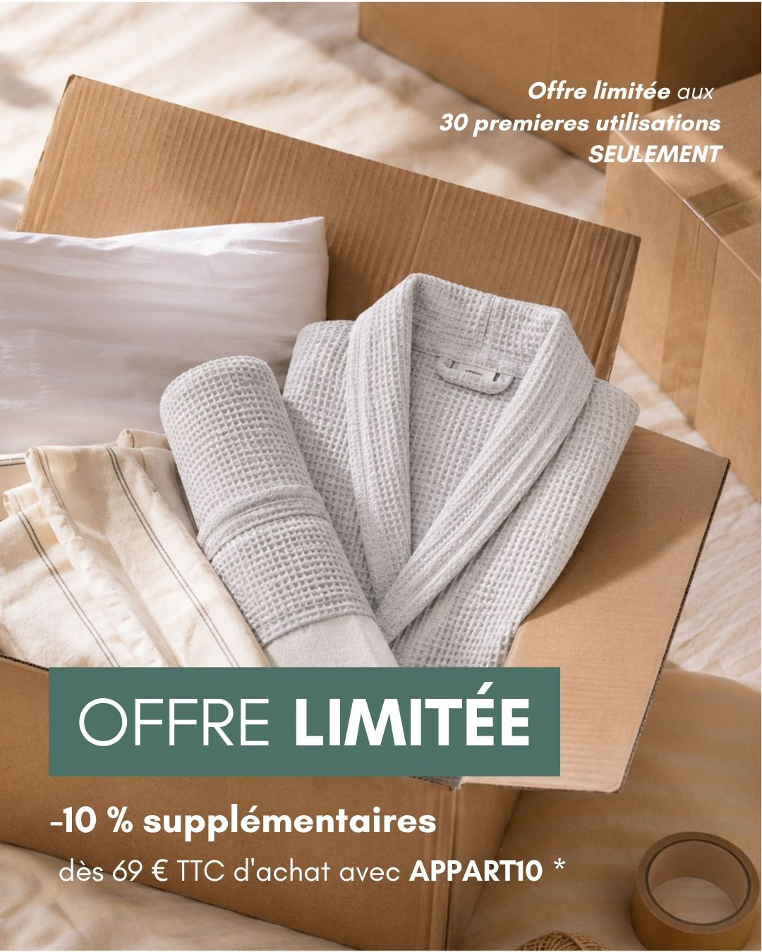 10% supplémentaire avec le code promo APPART10 limité aux 30 premières utilisations