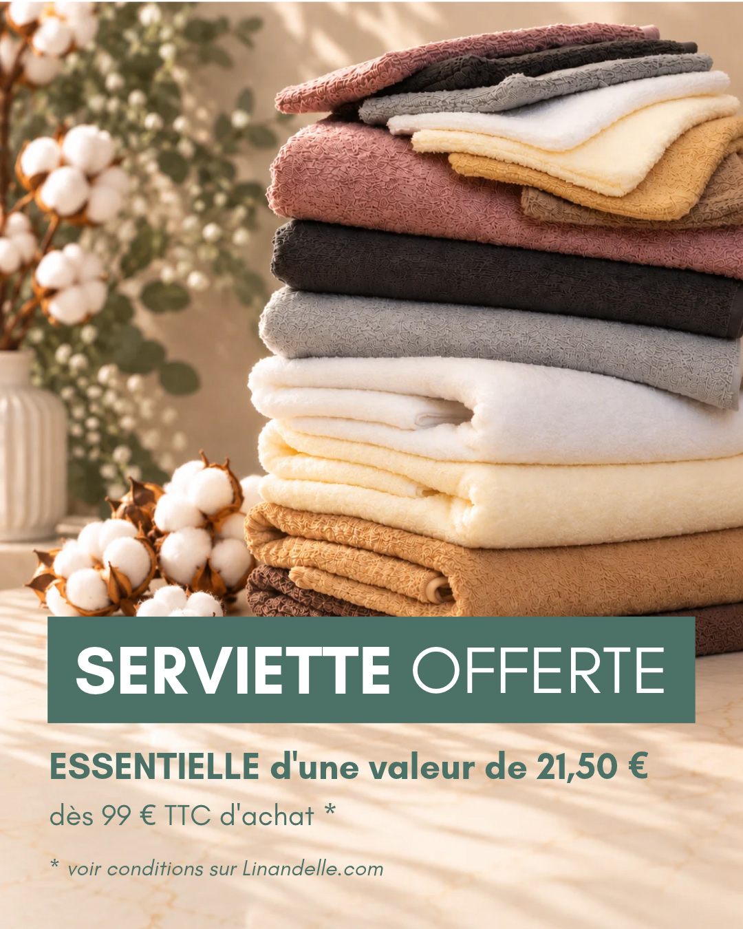 Serviette de toilette Essentielle offerte d'une valeur de 21,50€ dès 99 € d'achat